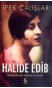 Halide Edib, Biyografisine Sığmayan Kadın