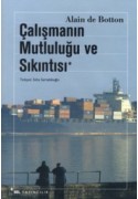 Çalışmanın Mutluluğu Ve Sıkıntısı