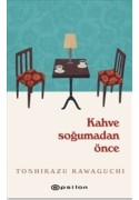 Kahve Soğumadan Önce