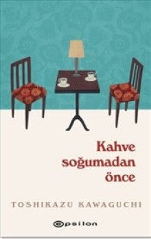 Kahve Soğumadan Önce