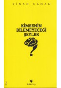 Kimsenin Bilemeyeceği şeyler