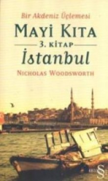 Mayi Kıta Bir Akdeniz Üçlemesi 3. Kitap: İstanbul