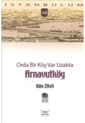 Orda Bir Köy Var Uzakta, Arnavutköy