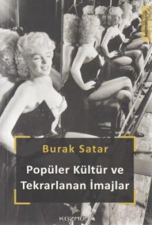 Popüler Kültür ve Tekrarlanan İmajlar