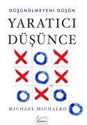Yaratıcı Düşünce Düşünülmeyeni Düşün
