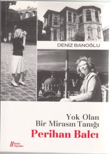 Yok Olan Bir Mirasın Tanığı, Perihan Balcı